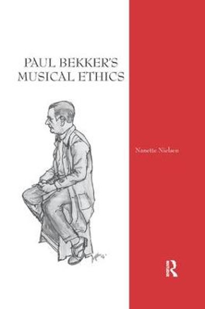 Paul Bekker's Musical Ethics by Nanette Nielsen