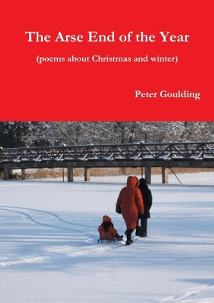 The arse end of the year by Peter Goulding 9780244061258