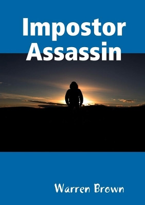 Impostor Assassin by Warren Brown 9780244070649