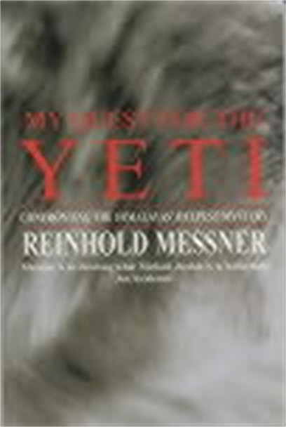 My Quest for the Yeti: Confronting the Himalayas' Deepest Mystery by Reinhold Messner 9780230768482