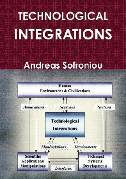 TECHNOLOGICAL INTEGRATIONS by Andreas Sofroniou 9780244215514