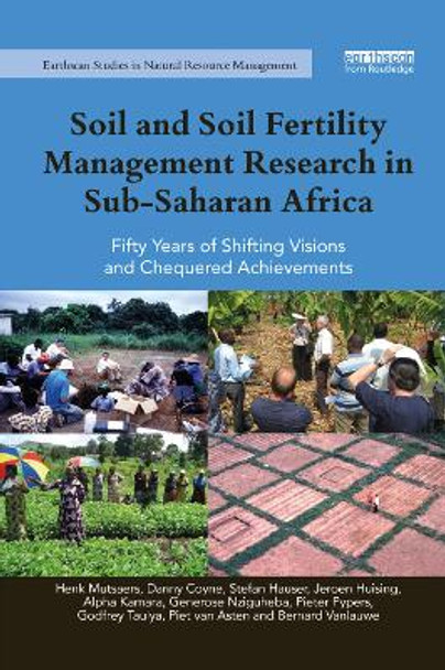 Soil and Soil Fertility Management Research in Sub-Saharan Africa: Fifty years of shifting visions and chequered achievements by Henk Mutsaers