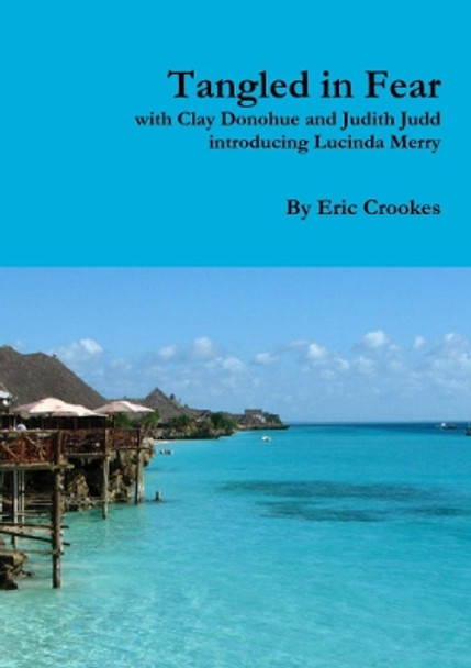 Tangled in Fear by Eric Crookes 9780244306045