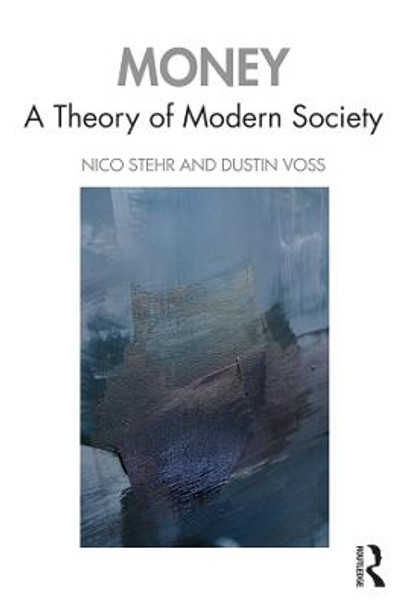 Money: A Theory of Modern Society by Nico Stehr