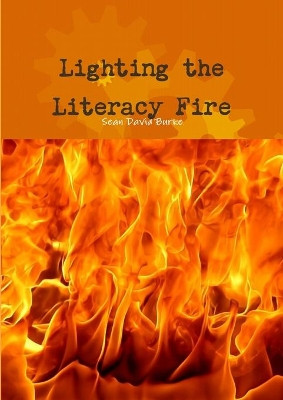 Lighting the Literacy Fire by Sean David Burke 9780244507565