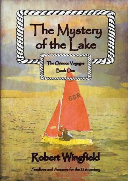The Mystery of the Lake by Robert Wingfield 9780244483272