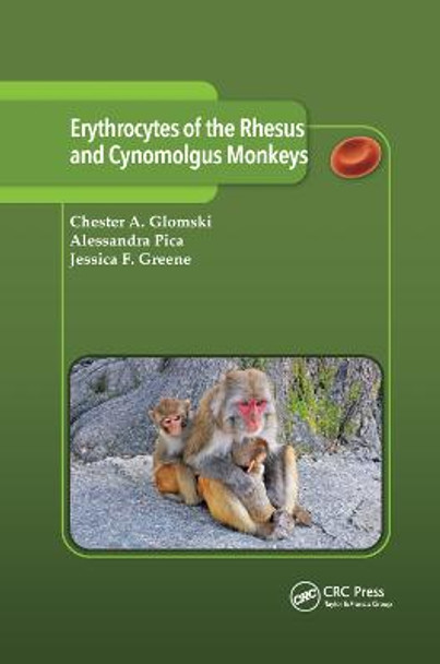 Erythrocytes of the Rhesus and Cynomolgus Monkeys by Chester A. Glomski
