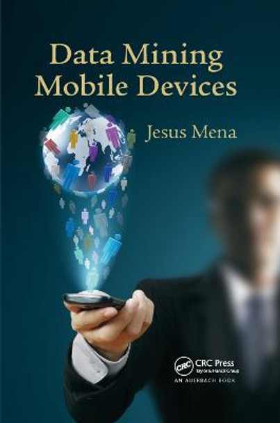 Data Mining Mobile Devices by Jesus Mena