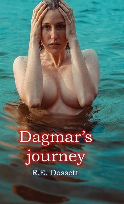Dagmar's journey by Rashid Dossett 9780244931216