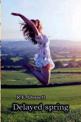 Delayed spring by Rashid Dossett 9780244944506