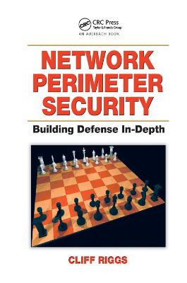 Network Perimeter Security: Building Defense In-Depth Cliff Riggs 9780367394899