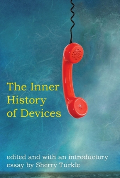 The Inner History of Devices by Sherry Turkle 9780262516754