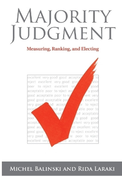 Majority Judgment: Measuring, Ranking, and Electing by Michel Balinski 9780262545716