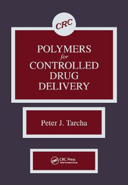 Polymers for Controlled Drug Delivery by Peter J. Tarcha