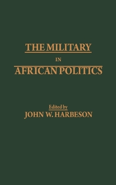 The Military in African Politics by John Harbeson 9780275922955