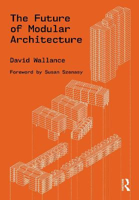 The Future of Modular Architecture by David Wallance