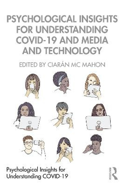 Psychological Insights for Understanding COVID-19 and Media and Technology by Ciaran Mc Mahon