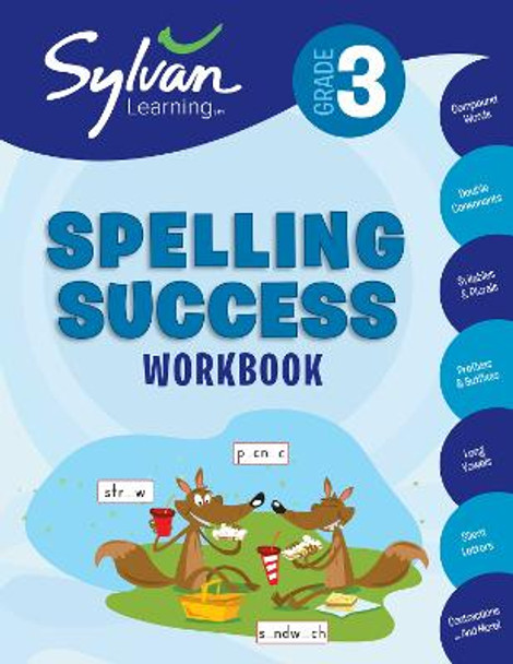 3rd Grade Spelling Success Workbook: Activities, Exercises, and Tips to Help Catch Up, Keep Up, and Get Ahead by Sylvan Learning