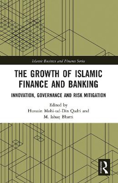 The Growth of Islamic Finance and Banking: Innovation, Governance and Risk Mitigation by Hussain Qadri