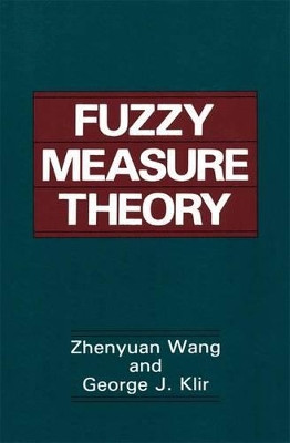 Fuzzy Measure Theory by Zhenyuan Wang 9780306442605