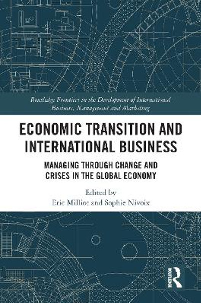 Economic Transition and International Business: Managing Through Change and Crises in the Global Economy by Eric Milliot