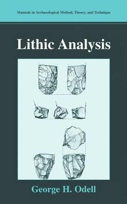 Lithic Analysis by George H. Odell 9780306480683