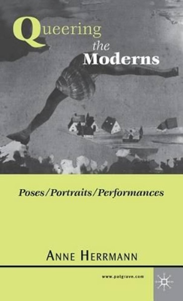 Queering the Moderns: Poses/Portraits/Performances by Na Na 9780312233273