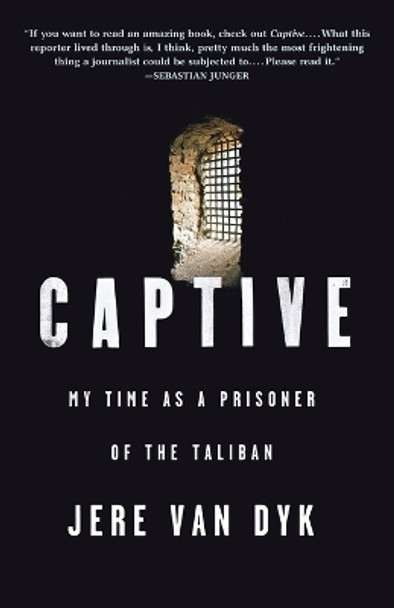 Captive: My Time as a Prisoner of the Taliban by Jere van Dyk 9780312573423