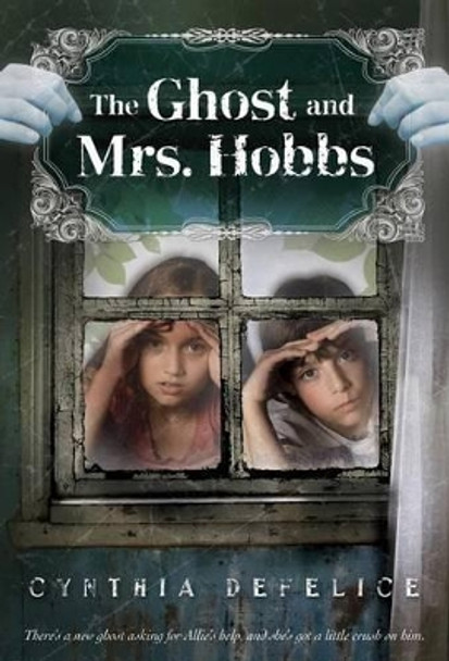 The Ghost and Mrs. Hobbs by Cynthia C DeFelice 9780312629090