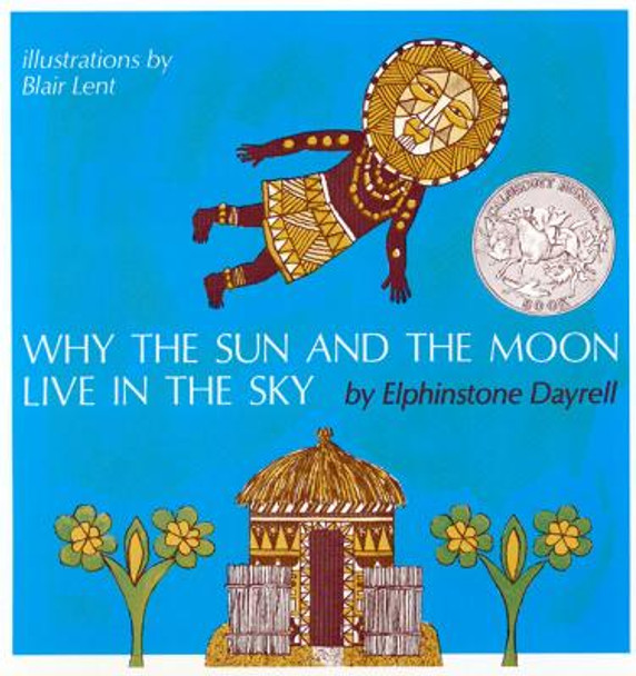 Why the Sun and the Moon Live in the Sky by Blair Lent