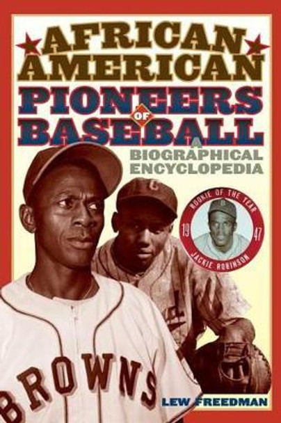 African American Pioneers of Baseball: A Biographical Encyclopedia by Lew Freedman 9780313338519