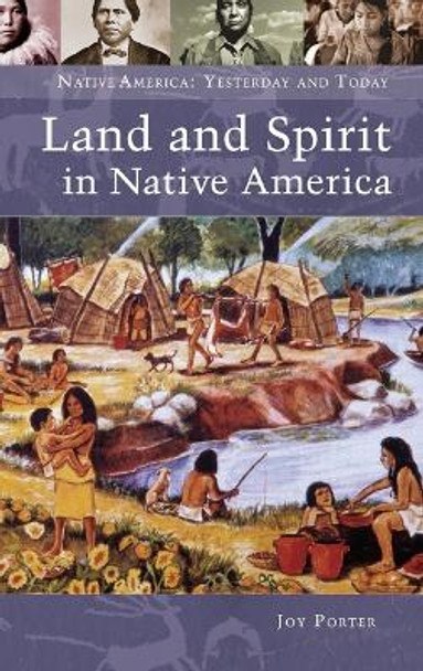 Land and Spirit in Native America by Joy Porter 9780313356063