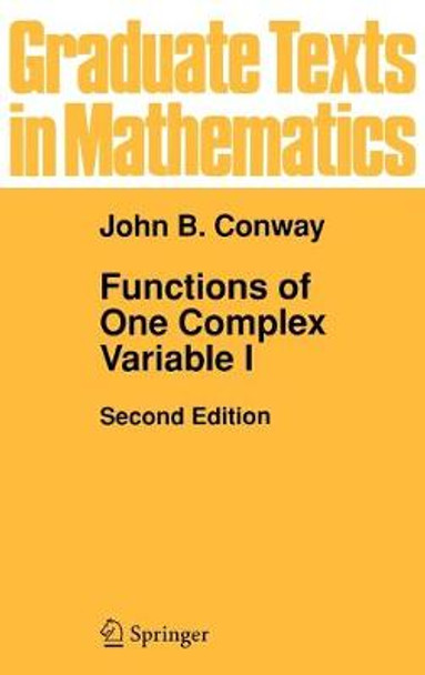 Functions of One Complex Variable I by John B. Conway