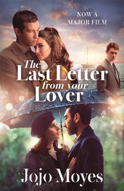 The Last Letter from Your Lover: Soon to be a major motion picture starring Felicity Jones and Shailene Woodley by Jojo Moyes