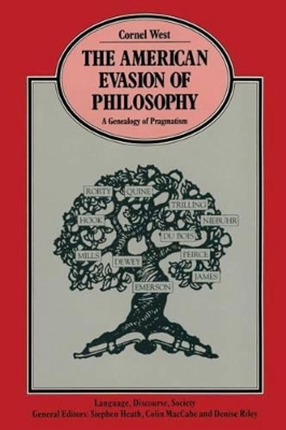 The American Evasion of Philosophy: A Genealogy of Pragmatism by Cornel West 9780333525692