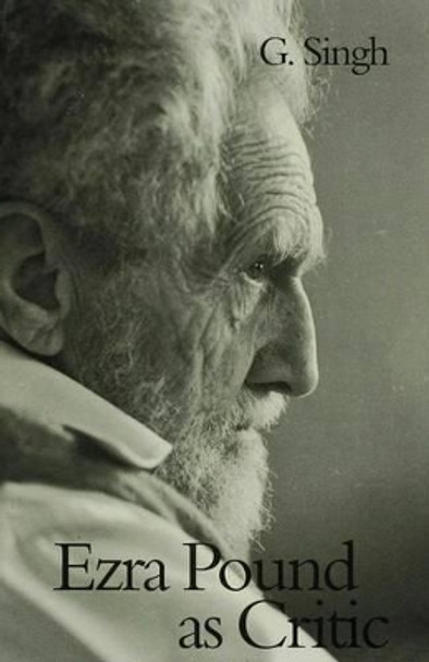 Ezra Pound as Critic by G. Singh 9780333598498