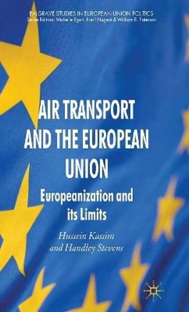 Air Transport and the European Union: Europeanization and its Limits by Hussein Kassim 9780333631270