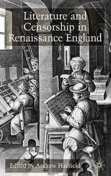 Literature and Censorship in Renaissance England by Andrew Hadfield 9780333794104
