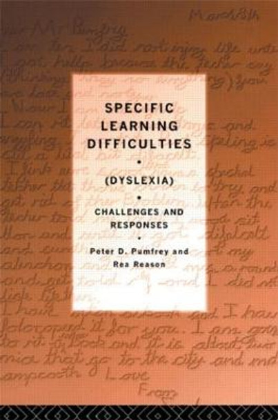 Specific Learning Difficulties (Dyslexia): Challenges and Responses by Peter D. Pumfrey