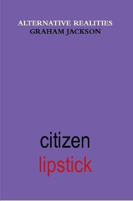 Citizen Lipstick by Graham Jackson 9780359214853