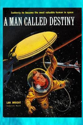A Man Called Destiny by Lan Wright 9780359243938