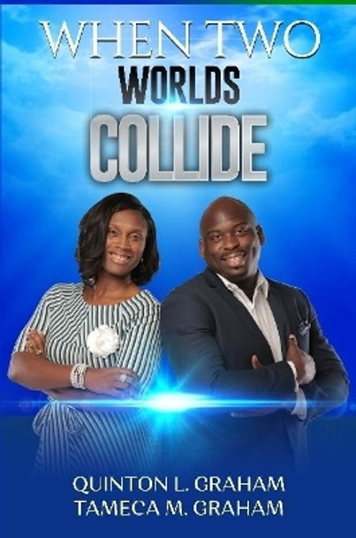 When Two Worlds Collide by Quinton L. Graham 9780359396191