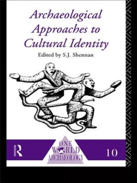 Archaeological Approaches to Cultural Identity by S. J. Shennan