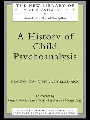 A History of Child Psychoanalysis Pierre Geissmann 9780415112963