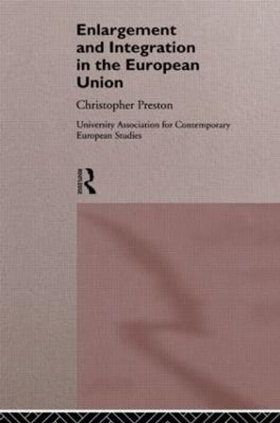 The Enlargement and Integration of the European Union: Issues and Strategies by David Clark