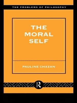 The Moral Self by Pauline Chazan