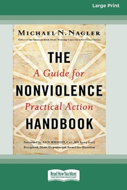 The Nonviolence Handbook: A Guide for Practical Action [Standard Large Print 16 Pt Edition] by Michael N Nagler 9780369372062