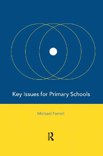 Key Issues for Primary Schools by Michael Farrell