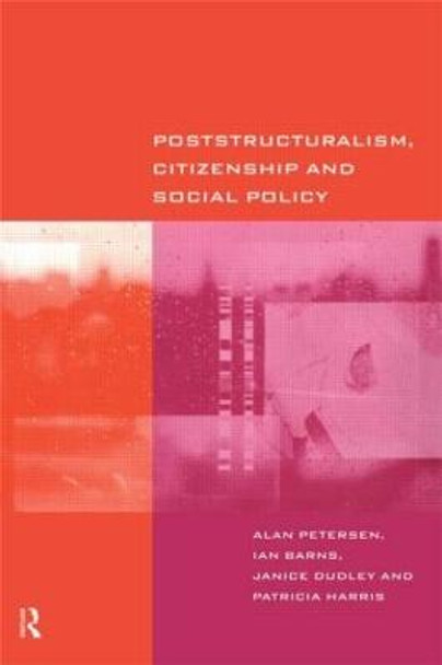 Poststructuralism, Citizenship and Social Policy by Ian Barns