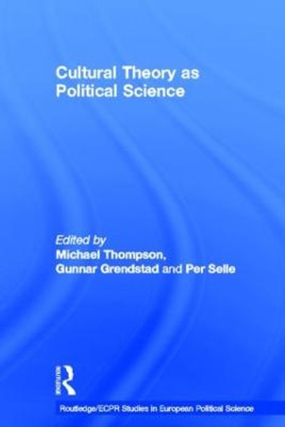 Cultural Theory as Political Science by Gunnar Grendstad